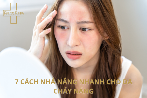 7 Cách Nhả Nắng Nhanh Cho Da Cháy Nắng