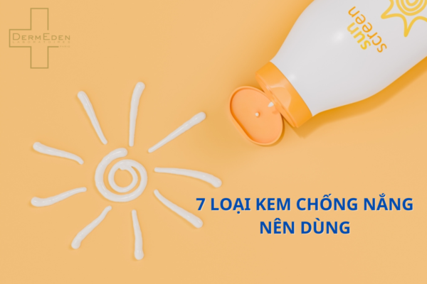 7 Loại Kem Chống Nắng Ban Ngày Nên Dùng